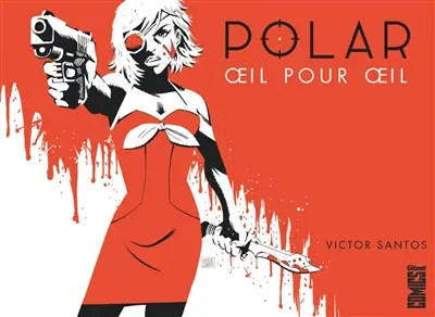 Polar. Vol. 2. Oeil pour oeil