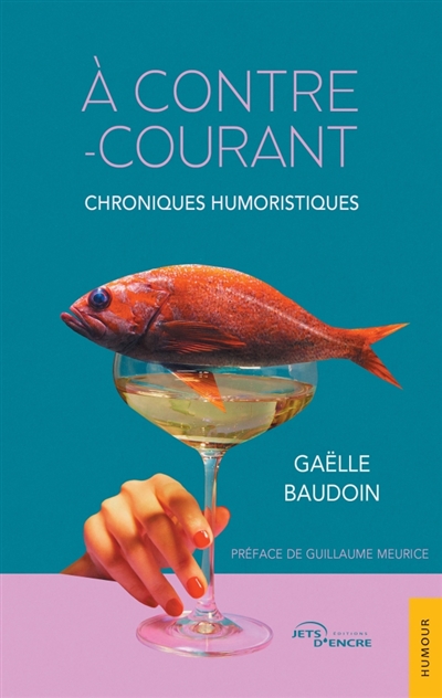 A contre-courant : Chroniques humoristiques