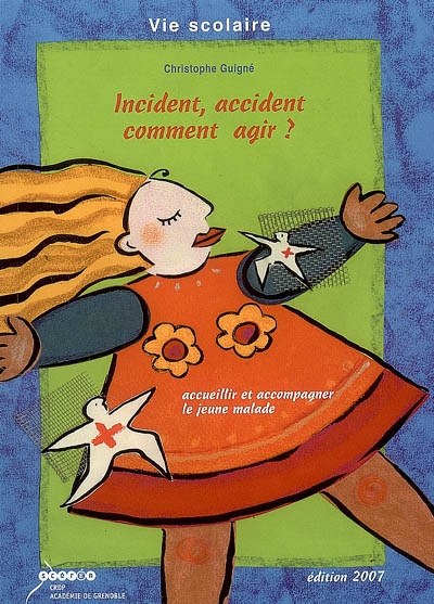 Incident, accident, comment agir ? : accueillir et accompagner le jeune malade