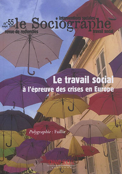 Sociographe (Le), n° 55. Le travail social à l'épreuve des crises en Europe