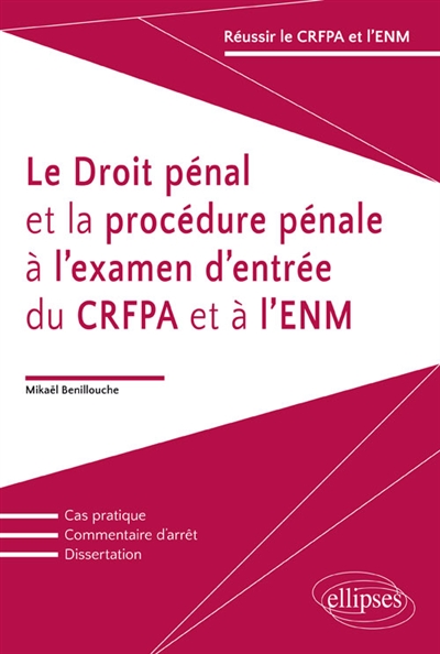 Le droit pénal et la procédure pénale à l'examen d'entrée du CRFPA et à l'ENM