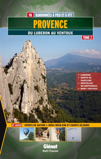 Provence. Vol. 2. Du Luberon au Ventoux : 90 randonnées à pied et à VTT