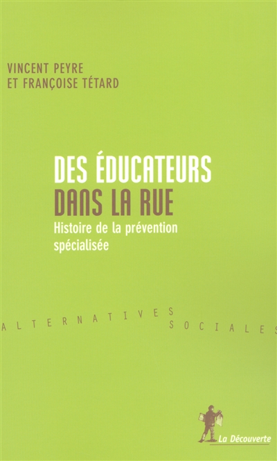Des éducateurs dans la rue : histoire de la prévention spécialisée