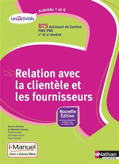 Relation avec la clientèle et les fournisseurs, activités 1 et 2 : BTS assistant de gestion PME-PMI, 1re et 2e années