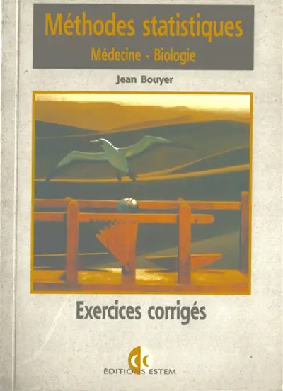 Méthodes statistiques : médecine, biologie : exercices corrigés