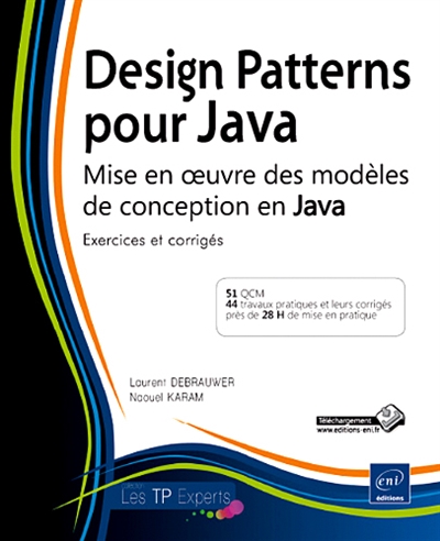 Design patterns pour Java : mise en oeuvre des modèles de conception en Java : exercices corrigés