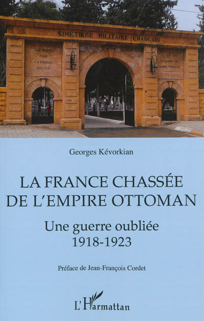 La France chassée de l'Empire ottoman : une guerre oubliée, 1918-1923