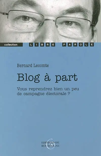 Blog à part : vous reprendrez bien un peu de campagne électorale ?