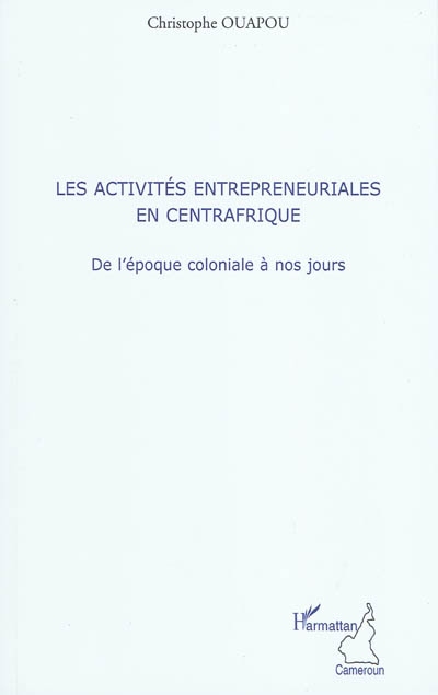 Les activités entrepreneuriales en Centrafrique : de l'époque coloniale à nos jours