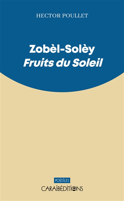 Zobèl-solèy. Fruits du soleil