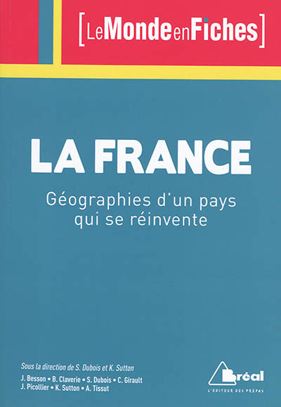 La France : géographies d'un pays qui se réinvente