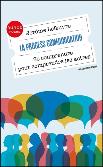 La process communication : se comprendre pour comprendre les autres