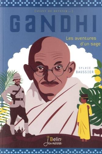 Gandhi : les aventures d'un futur sage