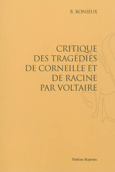 Critique des tragédies de Corneille et de Racine par Voltaire