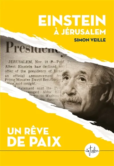 Einstein à Jérusalem : un rêve de paix Einstein à Jérusalem : un rêve de paix
