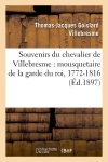 Souvenirs du chevalier de Villebresme : mousquetaire de la garde du roi, 1772-1816 (Ed.1897)