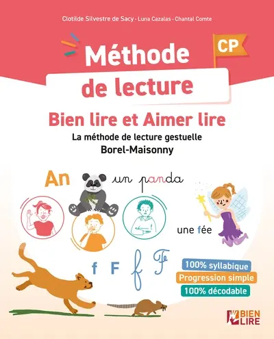 Bien lire et aimer lire : la méthode de lecture gestuelle Borel-Maisonny. Méthode de lecture : CP