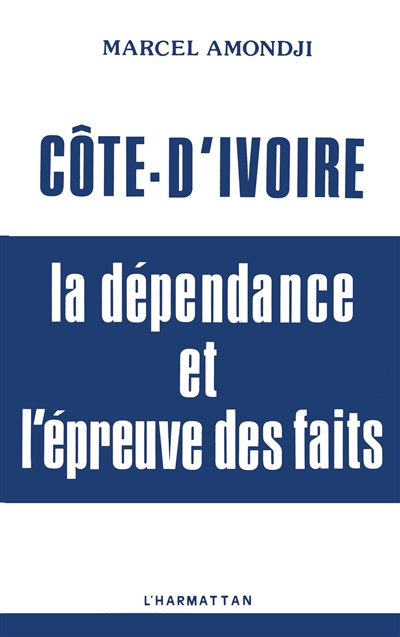 Côte-d'Ivoire, la dépendance et l'épreuve des faits