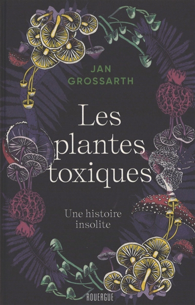 Plantes toxiques : une histoire insolite