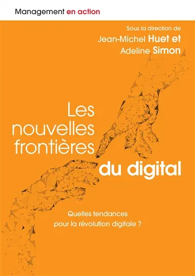 Les nouvelles frontières du digital : quelles tendances pour la révolution digitale ?