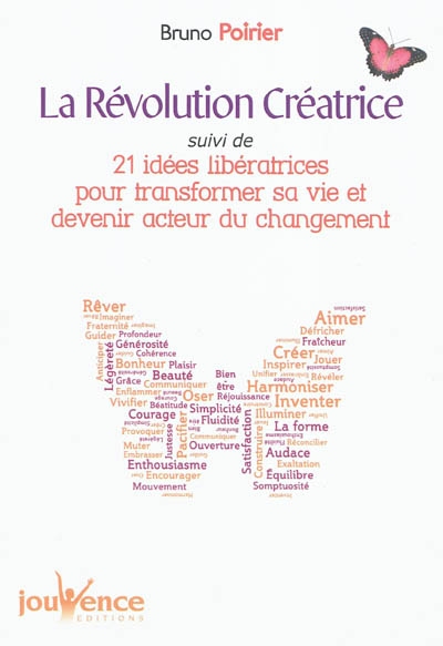 La révolution créatrice. 21 idées libératrices pour transformer sa vie et devenir acteur du changement