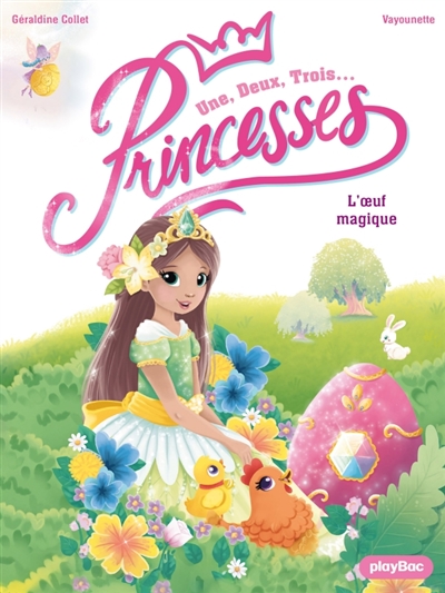 Une, deux, trois... Princesses, tome 19 : L'oeuf magique