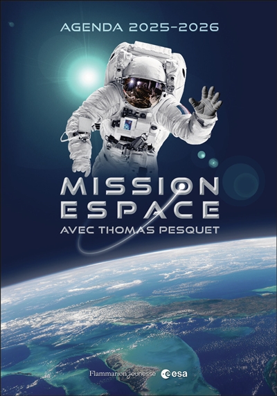 Mission espace avec Thomas Pesquet : agenda 2025-2026