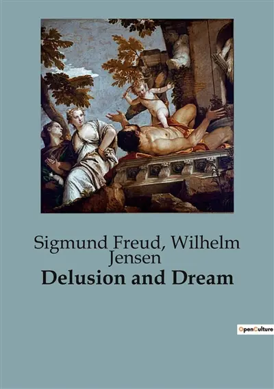 Delusion and Dream : An Exploration of Psychoanalysis through Literature