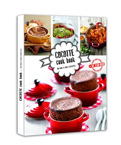 Cocotte cook book : 100 mini & maxi cocottes