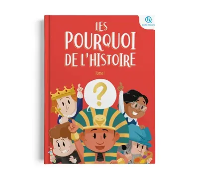 Les pourquoi de l'histoire. Vol. 1