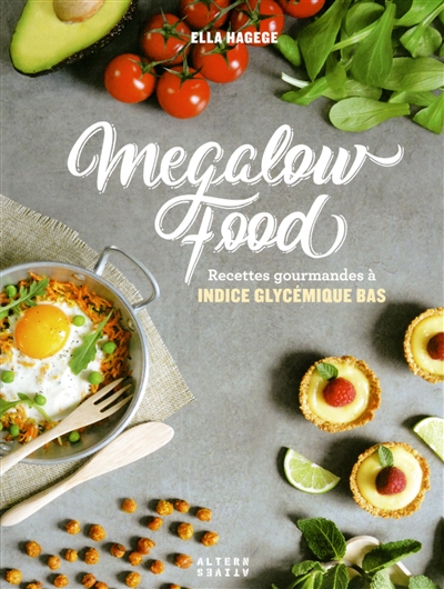 Megalow food : recettes gourmandes à indice glycémique bas