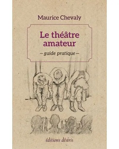Le théâtre amateur : guide pratique