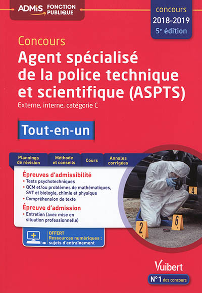 Concours agent spécialisé de la police technique et scientifique (ASPTS) : externe, interne, catégorie C : tout-en-un, concours 2018-2019