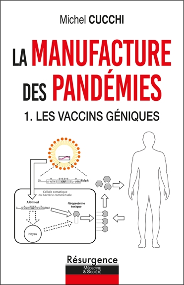 La manufacture des pandémies. Vol. 1. Les vaccins géniques