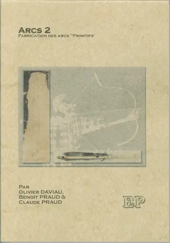 Arcs : fabrication des arcs primitifs. Vol. 2