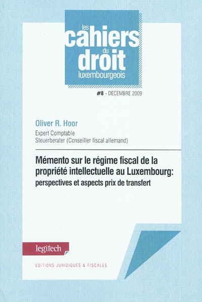 Mémento sur le régime fiscal de la propriété intellectuelle au Luxembourg : perspectives et aspects prix de transfert