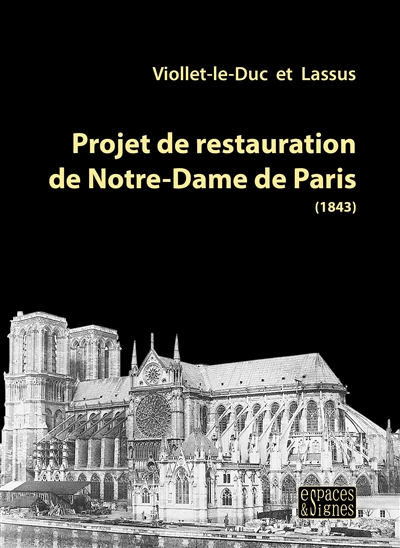 Projet de restauration de Notre-Dame de Paris (1843) : pour mieux penser la rénovation à venir