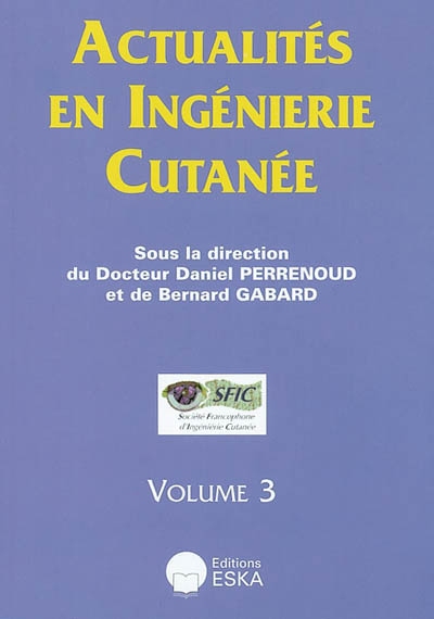 Actualités en ingénierie cutanée. Vol. 3
