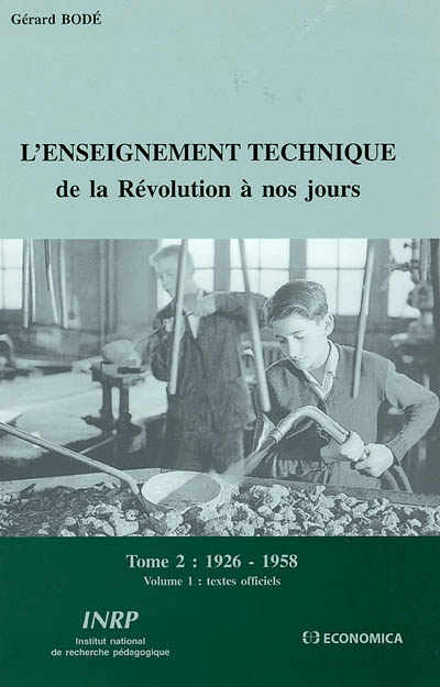 L'enseignement technique de la Révolution à nos jours : 1926-1958. Vol. 2-1. Textes officiels