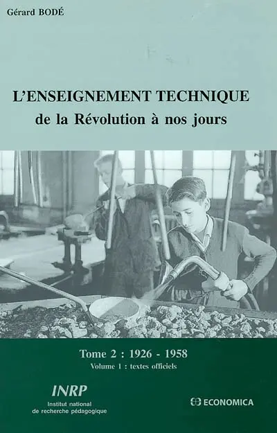 L'enseignement technique de la Révolution à nos jours : 1926-1958. Vol. 2-1. Textes officiels