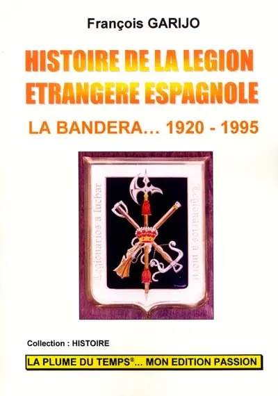 Histoire de la Légion étrangère espagnole : la bandera : 1920-1995