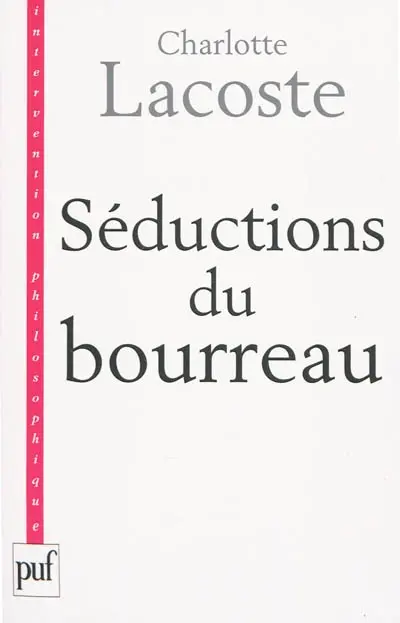 Séductions du bourreau : négation des victimes