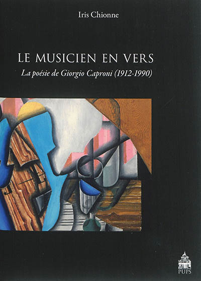 Le musicien en vers : la poésie de Giorgio Caproni, 1912-1990