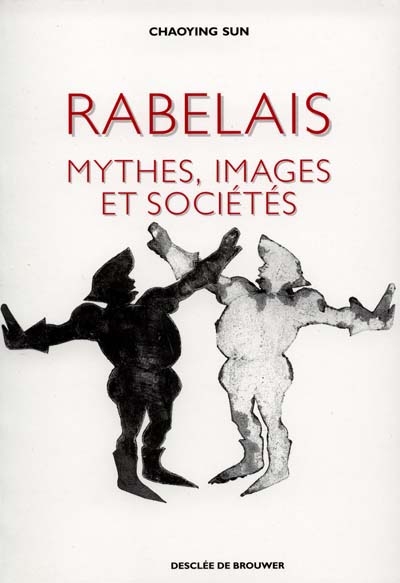 Rabelais : mythes, images et sociétés