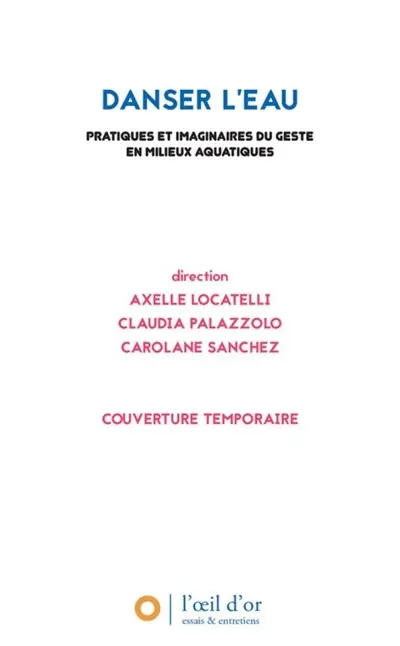Danser l'eau : pratiques et imaginaires du geste en milieux aquatiques