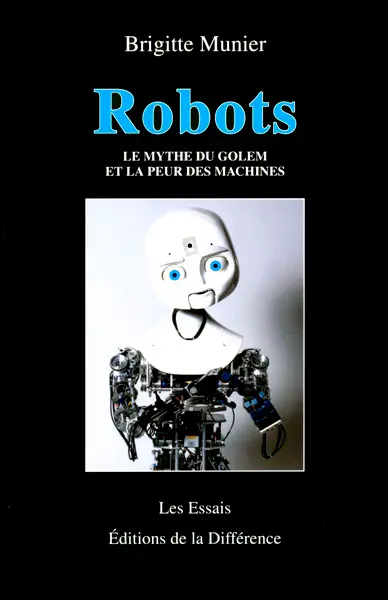 Robots : le mythe du Golem et la peur des machines