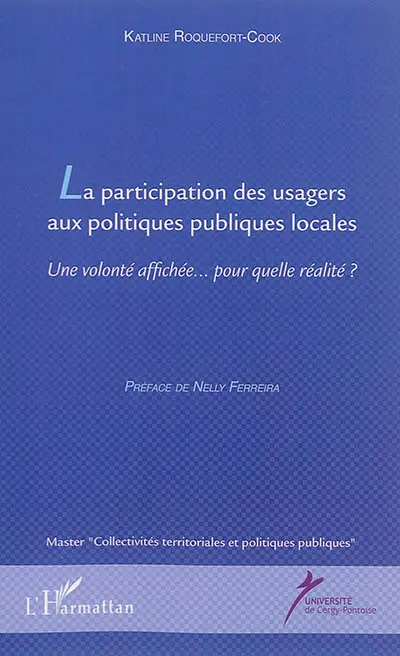 La participation des usagers aux politiques publiques locales : une volonté affichée... pour quelle réalité ?