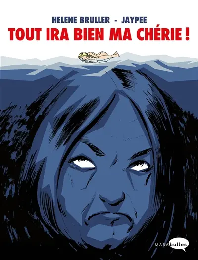 Tout ira bien ma chérie !