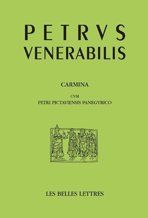 Carmina. Poèmes. Panegyricum Petri Venerabilis. Panégyrique de Pierre le Vénérable