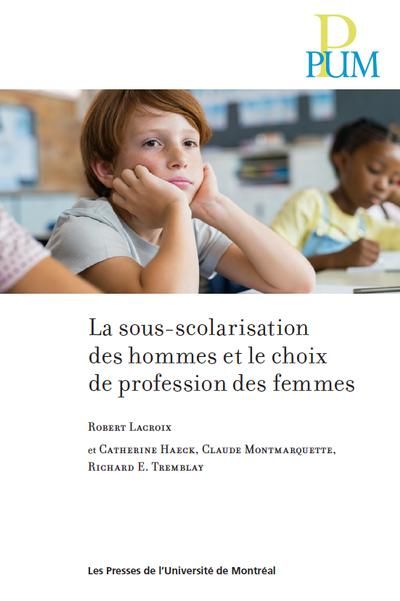 La sous-scolarisation des hommes et le choix de profession des femmes